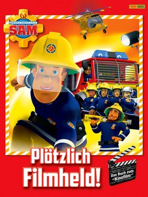 cover image of Feuerwehrmann Sam: Plötzlich Filmheld! Das Buch zum Kinofilm